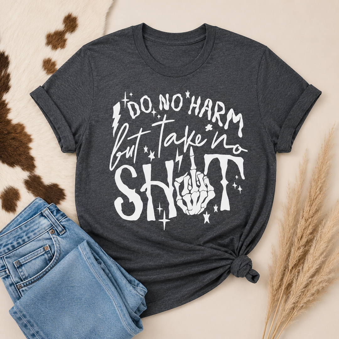 Do No Harm But Take No S#@t Graphic Tee Envy Stylz Boutique
