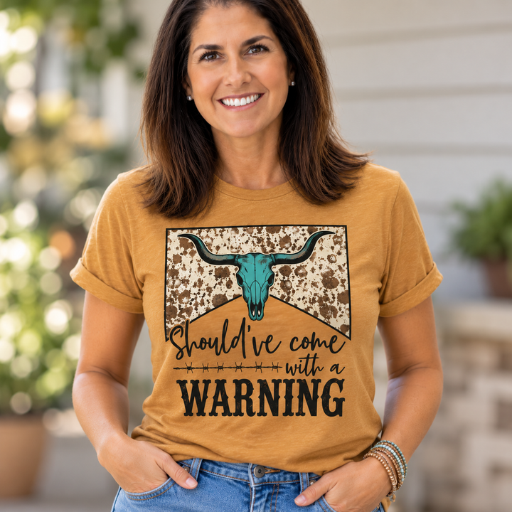 Should’ve Come With a Warning Cow Skull Toast Tee