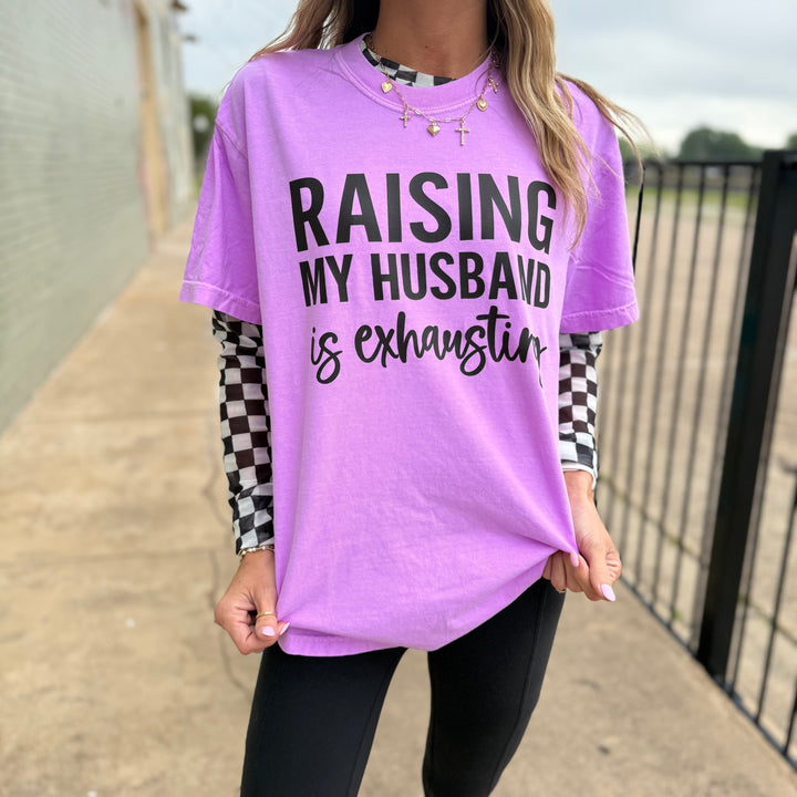Raising My Husband Is Exhausting Funny Graphic Tee