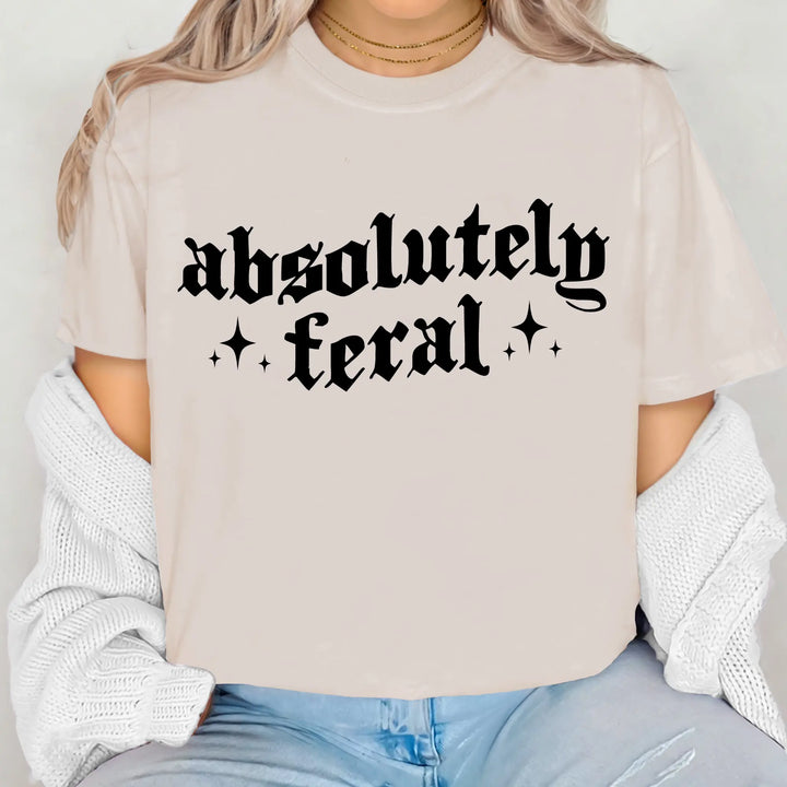 Absolutely Feral Graphic T-Shirt Envy Stylz Boutique