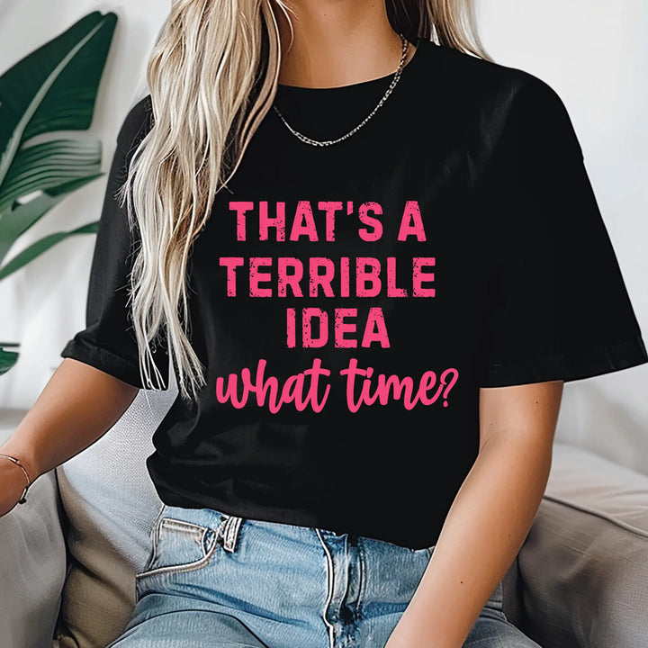 Terrible Idea Graphic T-Shirt Envy Stylz Boutique