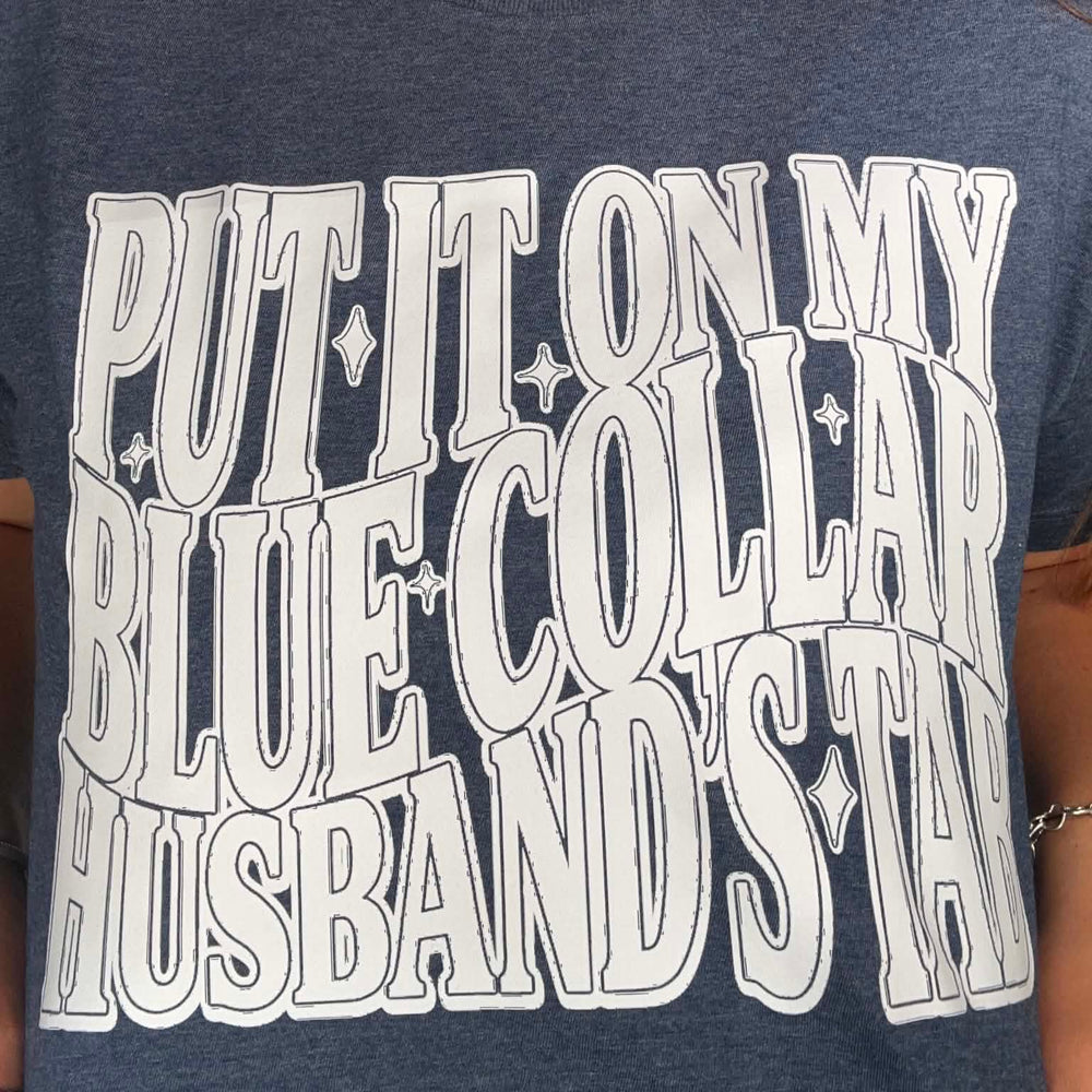 Put It On My Blue Collar Husband Graphic Tee Envy Stylz Boutique