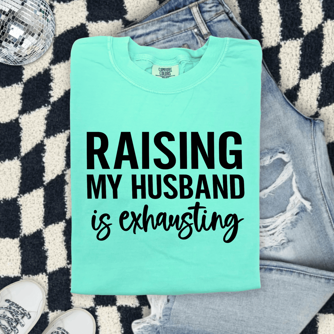 Envy Stylz Boutique Women - Apparel - Shirts - T-Shirts "Raising My Husband is Exhausting" Womens&