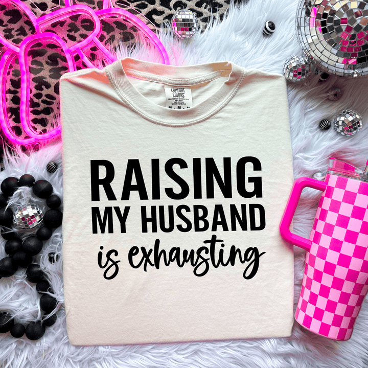 Envy Stylz Boutique Women - Apparel - Shirts - T-Shirts "Raising My Husband is Exhausting" Womens&