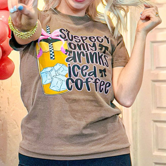 Envy Stylz Wholesale Women - Apparel - Shirts - T-Shirts Suspect Only Drinks Iced Coffee Graphic Tee