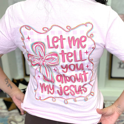 FestiviTees Women - Apparel - Shirts - T-Shirts Let Me Tell You About My Jesus Graphic Tee