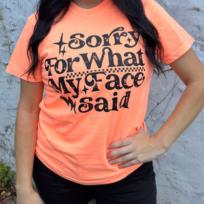 FestiviTees Women - Apparel - Shirts - T-Shirts Sorry For What My Face Said Graphic Tee