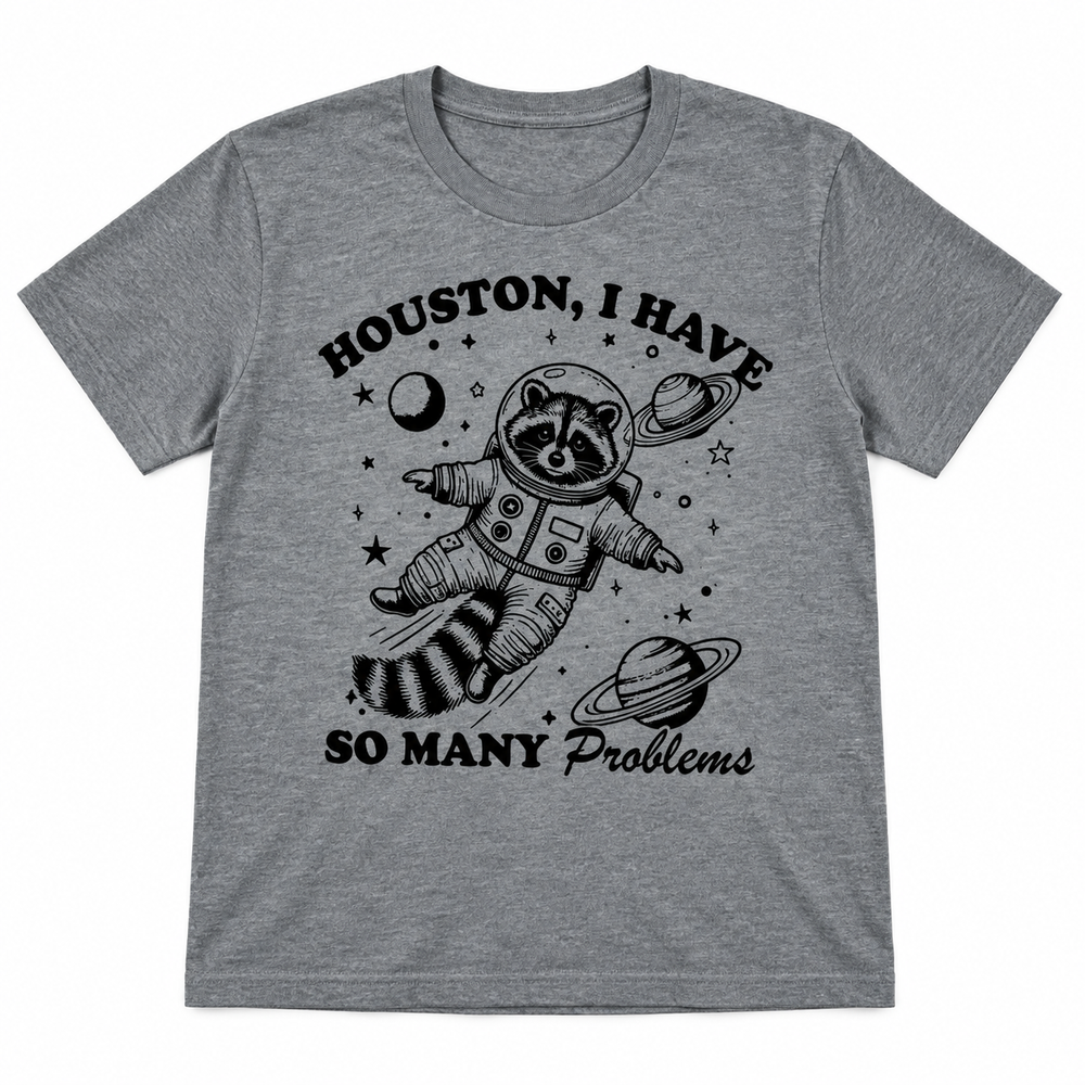 Houston I Have So Many Problems gray tee lay-flat on white