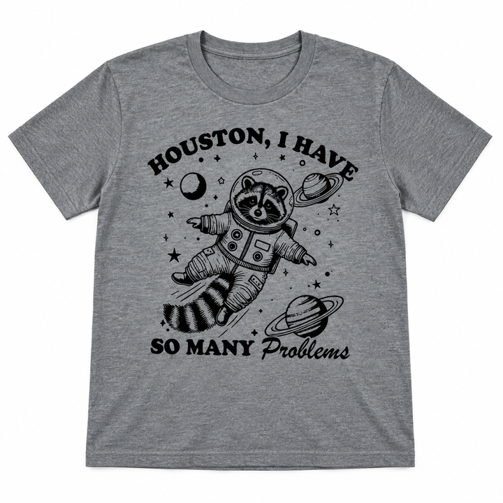 Houston I Have So Many Problems gray tee lay-flat on white