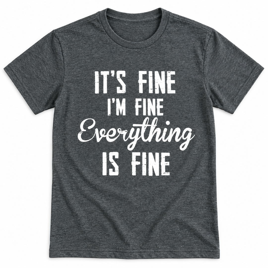 It’s Fine I’m Fine graphite tee lay-flat on white