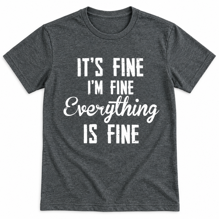 It’s Fine I’m Fine graphite tee lay-flat on white