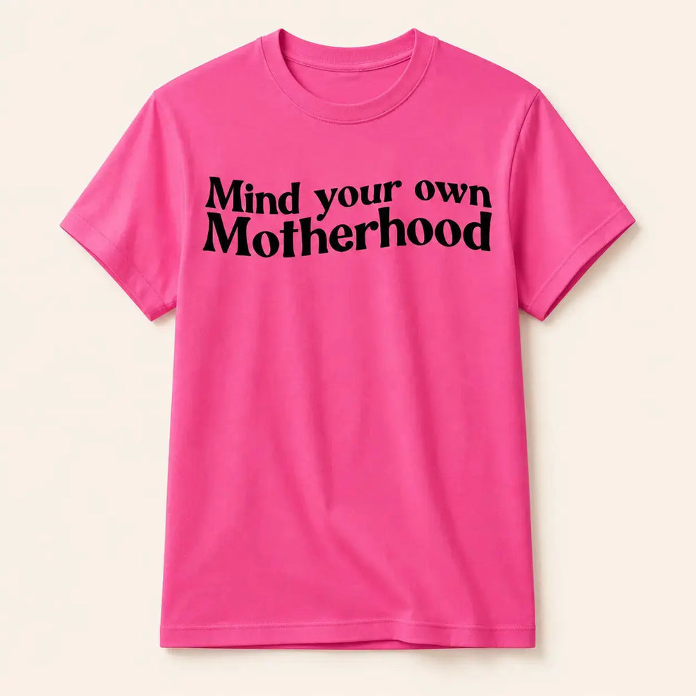 Mind Your Own Motherhood bright pink graphic tee, front product view