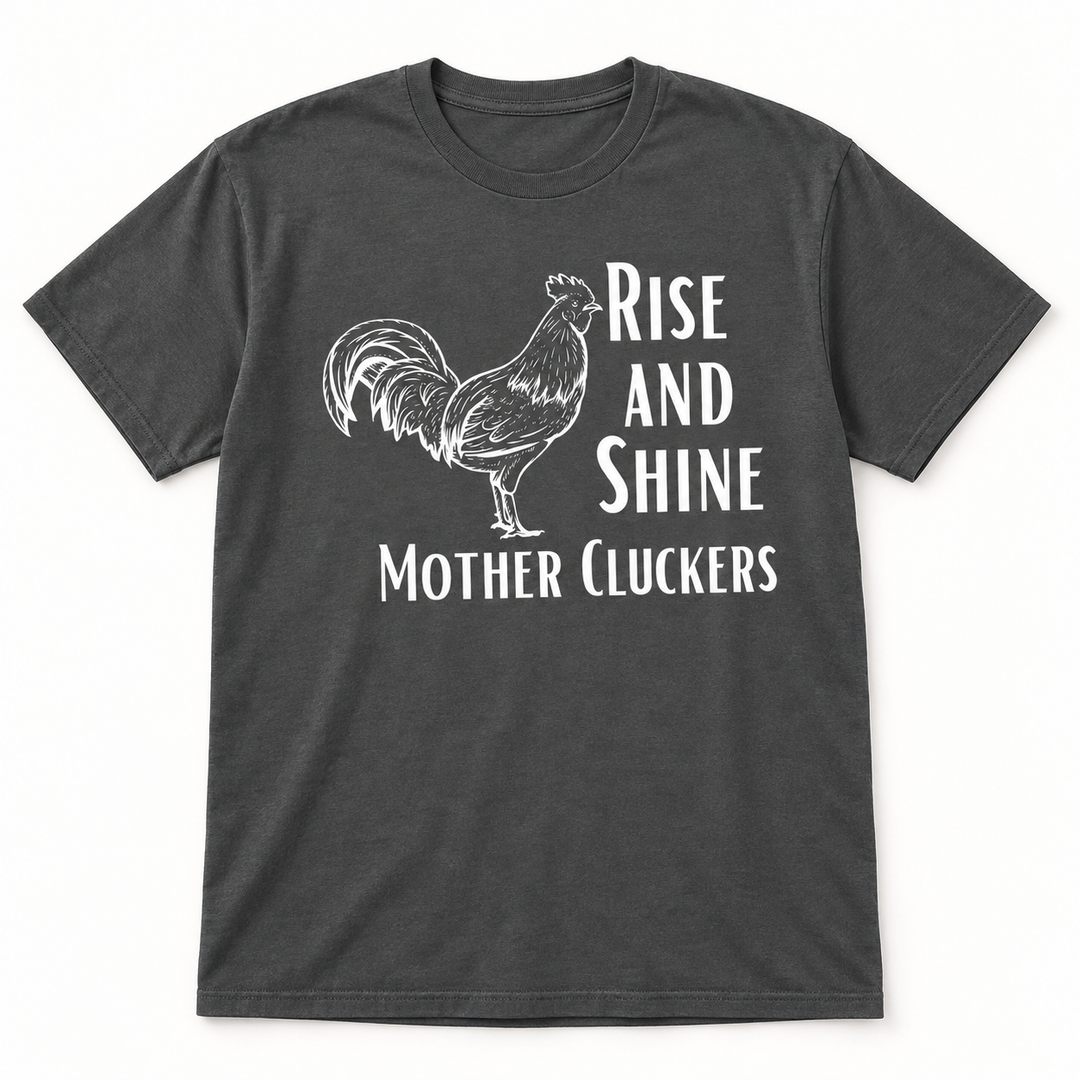 Mother Cluckers Rise and Shine Grey chicken T-shirt flat product view