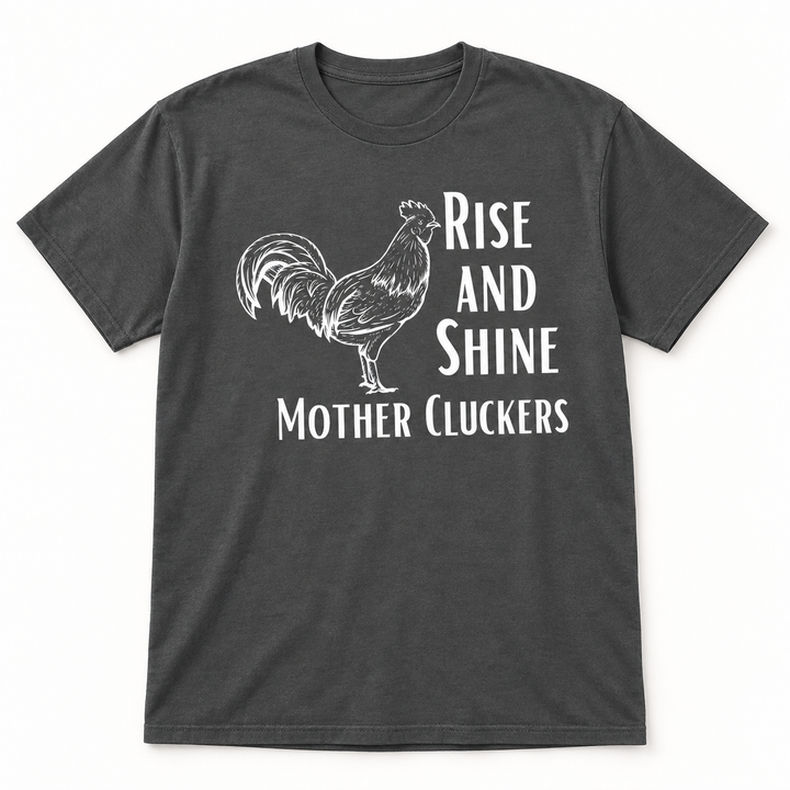 Mother Cluckers Rise and Shine Grey chicken T-shirt flat product view