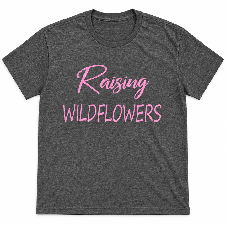 Charcoal Raising Wildflowers graphic tee with pink lettering on a white background