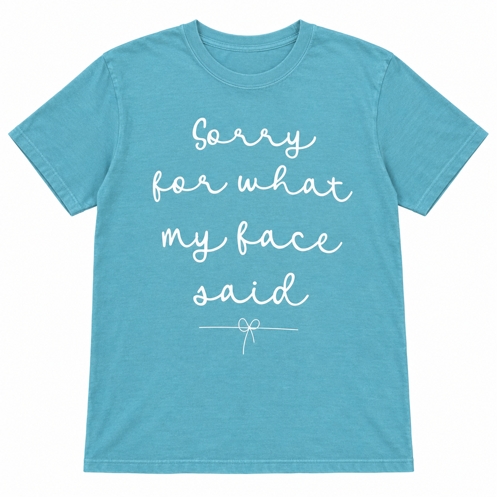 Sorry for What My Face Said seafoam tee lay-flat on white