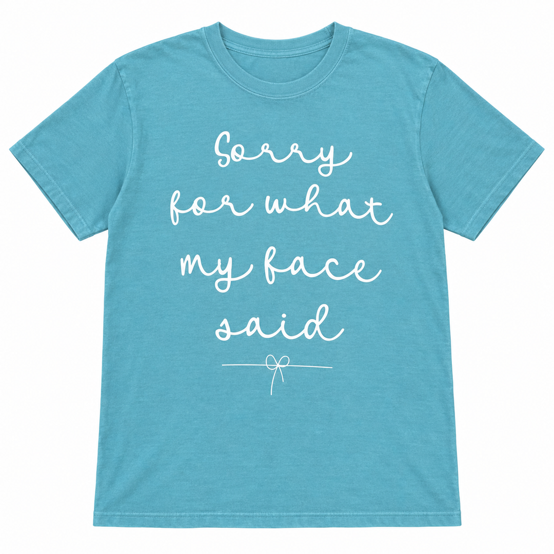 Sorry for What My Face Said seafoam tee lay-flat on white