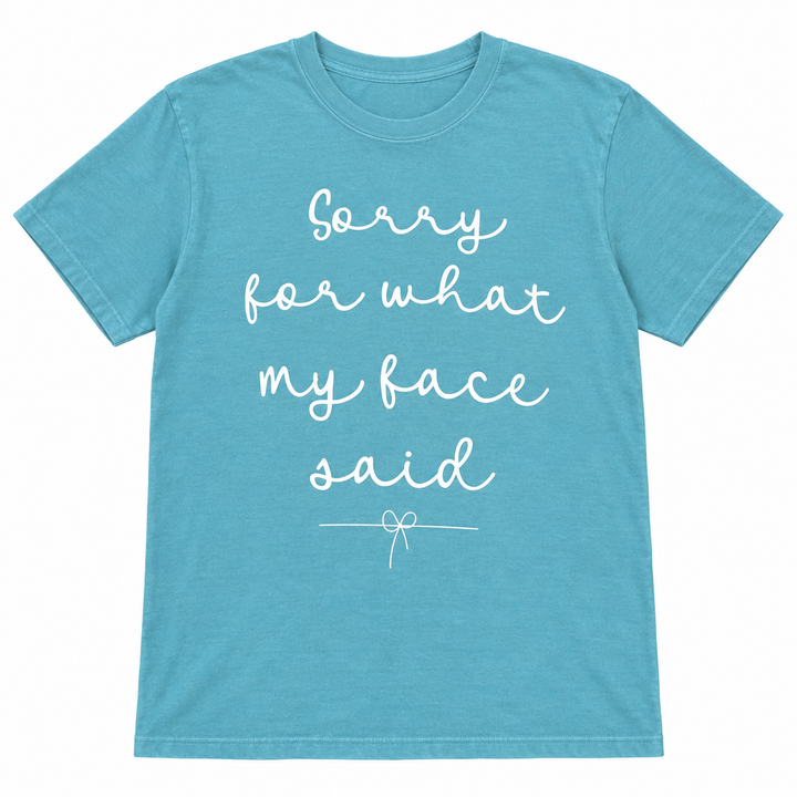Sorry for What My Face Said seafoam tee lay-flat on white