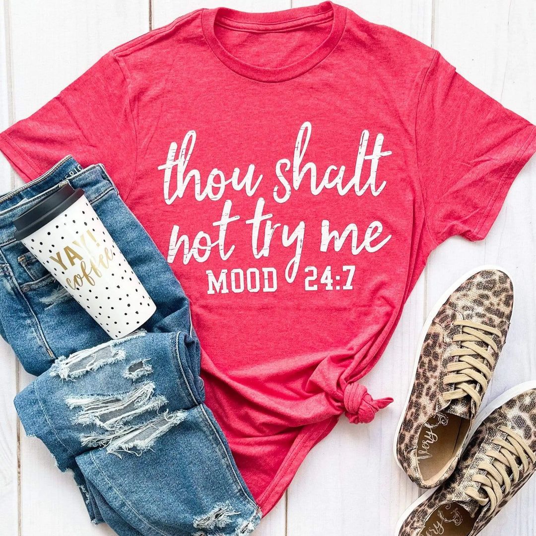 Envy Stylz Boutique Women - Apparel - Shirts - T-Shirts Thou Shalt Not Try Me Mood 24:7 Graphic Tee